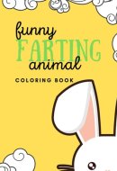 Funny Farting Animal Coloring Book: Yellow Bunny - Activity Book for kids, teens & adults!