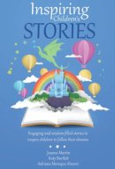 Inspiring Children's Stories Engaging and Wisdom Filled Stories to Inspire Children to Follow Their Dreams