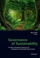 Governance of Sustainability The Role of the Board of Directors and Management in Sustainable Value Creation