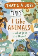 I Like Animals ... What Jobs Are There? (That's a Job?)