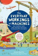 The Everyday Workings of Machines How Machines Work, from Toasters and Trains to Hovercrafts and Robots