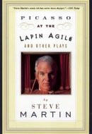 Picasso at the Lapin Agile and Other Plays