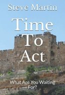 Time To Act The Lord's Will For Your Life