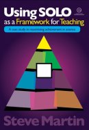Using SOLO as a Framework for Teaching A Case Study in Maximising Achievement in Science