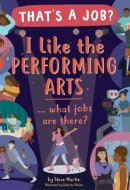 I Like the Performing Arts ... What Jobs Are There?