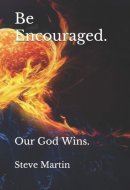 Be Encouraged. Our God Wins.