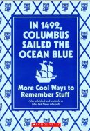 In 1492, Columbus Sailed the Ocean Blue More Cool Ways to Remember Stuff
