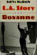 L.A. Story And, Roxanne : Two Screenplays