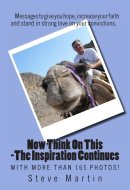 Now Think On This - The Inspiration Continues More Messages of Encouragement, Faith and Love