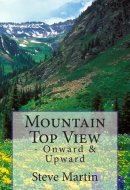 Mountain Top View - Onward and Upward