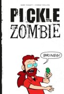 Pickle Zombie: Volume 1