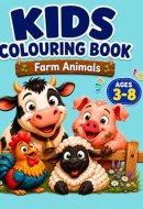 KIDS COLOURING BOOK: Farm Animals