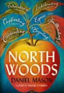 North Woods Read it once. Remember it forever.