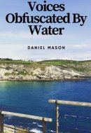 Voices Obfuscated By Water