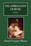The Appreciation of Music Volume I