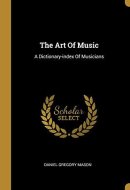 The Art Of Music A Dictionary-index Of Musicians