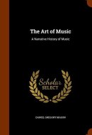 The Art of Music A Narrative History of Music