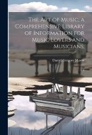 The Art of Music; a Comprehensive Library of Information for Music Lovers and Musicians; 3