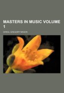 Masters in music Volume 1