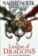 League of Dragons (The Temeraire Series, Book 9)