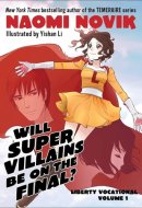 Will Supervillains Be on the Final? Liberty Vocational Volume 1