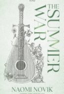 The Summer War The enchanting new fantasy novel from the internationally bestselling author of Uprooted