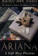 Ariana A Gift Most Precious : a Novel
