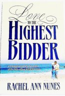 Love to the Highest Bidder A Novel