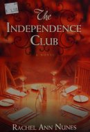 The Independence Club A Novel