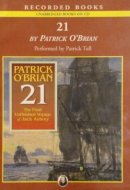 21: The Final Unfinished Voyage of Jack Aubrey (Aubrey-Maturin)