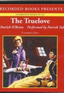 The Truelove Patrick O'brian Borders Unabridged Audiobook (Audio Cd) (#15 in the Aubrey/Maturin series)