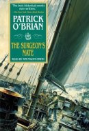 The Surgeon's Mate: The Aubrey-Maturin Series, Book 7