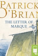 The Letter of Marque: 12 (Aubrey-Maturin)