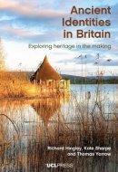 Ancient Identities in Britain Exploring Heritage in the Making