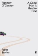A Good Man is Hard to Find Faber Stories