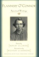 Flannery O'Connor: Spiritual Writings (Modern Spiritual Masters Series.)