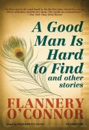 A Good Man Is Hard to Find: And Other Stories: Library Edition