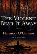The Violent Bear It Away: Library Edition