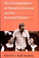 The Correspondence of Flannery O'Connor and the Brainard Cheneys
