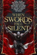 When Swords Fall Silent An Assassination Anthology
