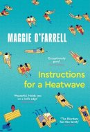 Instructions for a Heatwave The Sunday Times Bestseller from the Author of Hamnet