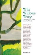 Why Willows Weep Contemporary Tales from the Woods