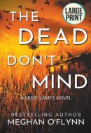 The Dead Don't Mind Large Print
