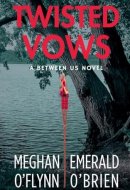 Twisted Vows (Between Us)