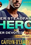 Her Steadfast HERO & Her Devoted HERO (The Black Dawn Duology)
