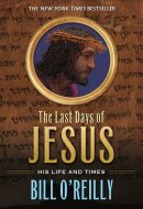 The Last Days of Jesus His Life and Times
