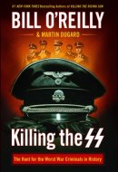 Killing the SS The Hunt for the Worst War Criminals in History