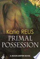Primal Possession: Moon Shifter Book 2