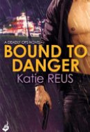 Bound to Danger