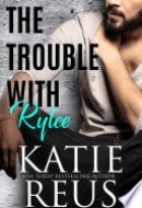 The Trouble with Rylee